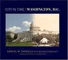 Cover Art for 9781402736094, City in Time: Washington, D.C. by Samuel M. Caggiula