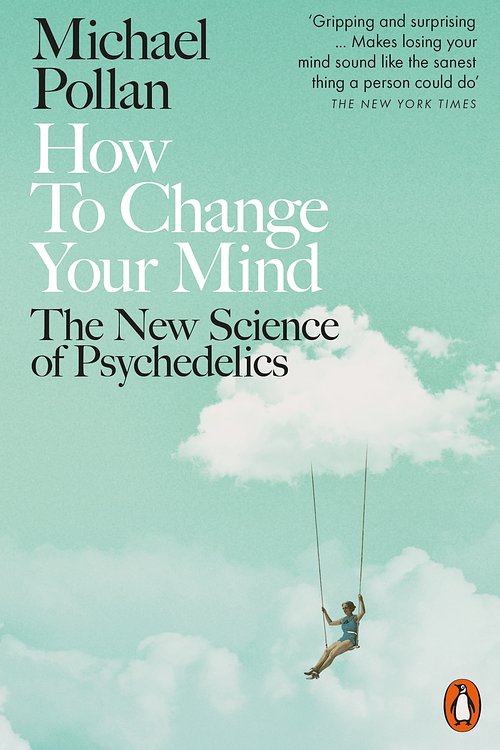 Cover Art for 9780141985138, How to Change Your Mind by Michael Pollan