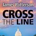 Cover Art for 9781444834314, Cross The Line by James Patterson