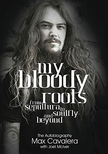 Cover Art for 9781908279637, My Bloody Roots by Max Cavalera