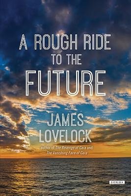 Cover Art for 9781468310467, A Rough Ride to the Future by James Lovelock