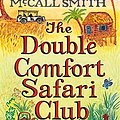 Cover Art for 9781408701065, The Double Comfort Safari Club by McCall Smith, Alexander