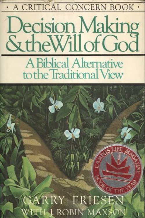 Cover Art for 9780930014476, Decision Making and the Will of God by Garry Friesen, Robin J. Maxson, J. Robin Maxson