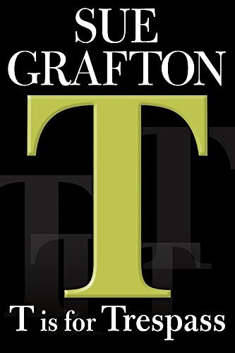 Cover Art for 9780399154485, T is for Trespass by Sue Grafton