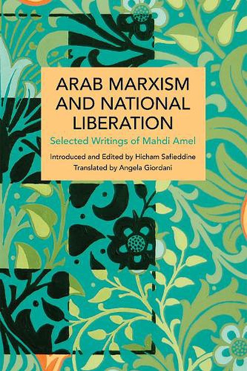 Cover Art for 9781642596038, Arab Marxism and National Liberation: Selected Writings of Mahdi Amel by Mahdi Amel