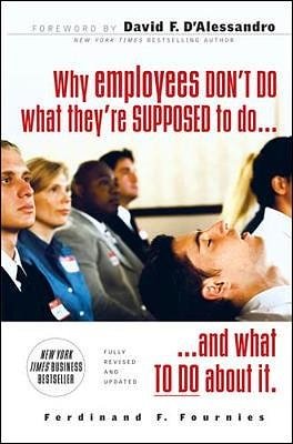Cover Art for 9780071486156, Why Employees Don’t Do What They’re Supposed to Do and What to Do about It by Ferdinand F. Fournies