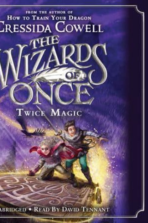 Cover Art for 9781549147173, The Wizards of Once: Twice Magic by Cressida Cowell