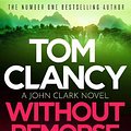 Cover Art for 9781408728000, Without Remorse (John Clark) by Tom Clancy