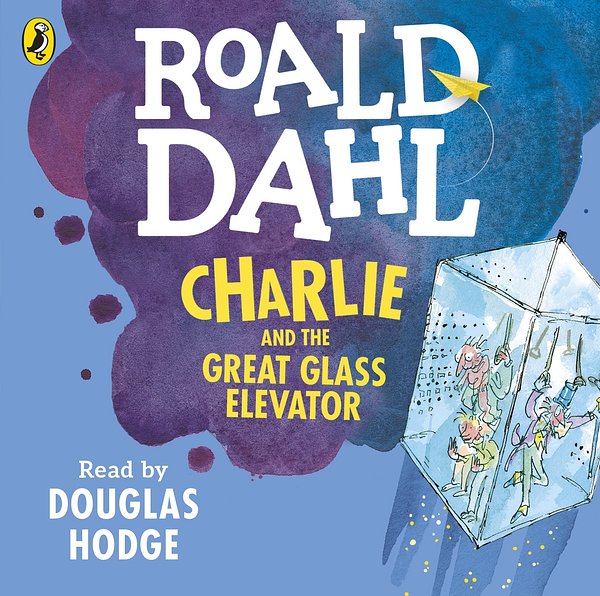 Cover Art for 9780141370309, Charlie and the Great Glass Elevator by Roald Dahl