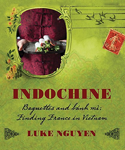 Cover Art for 9781742665702, Indochine by Luke Nguyen