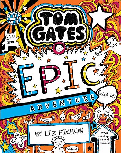 Cover Art for 9789352756537, Tom Gates #13: Epic Adventure (Kind Of) by Liz Pichon