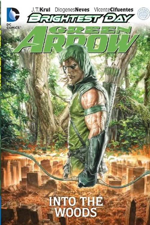 Cover Art for 9781401230746, Green Arrow: Into the Woods Vol. 1 by J T. Krul