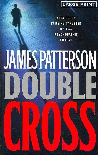 Cover Art for 9780316004312, Double Cross by James Patterson