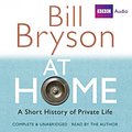 Cover Art for 9781408427620, At Home: a Short History of Private Life by Bill Bryson