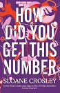 Cover Art for 9781846272912, How Did You Get This Number by Sloane Crosley