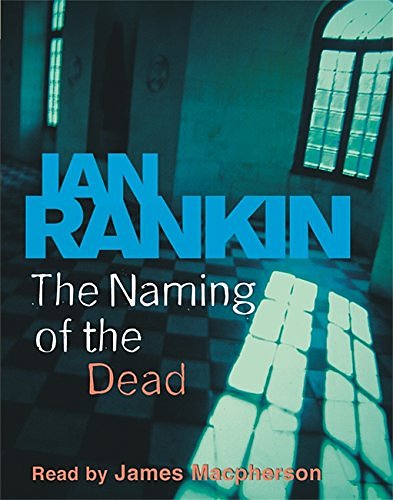 Cover Art for 9780752876122, The Naming Of The Dead by Ian Rankin