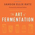 Cover Art for B009O2M1DY, Art of Fermentation by Katz, Sandor Ellix [Hardcover] by Sandor Ell.. Katz