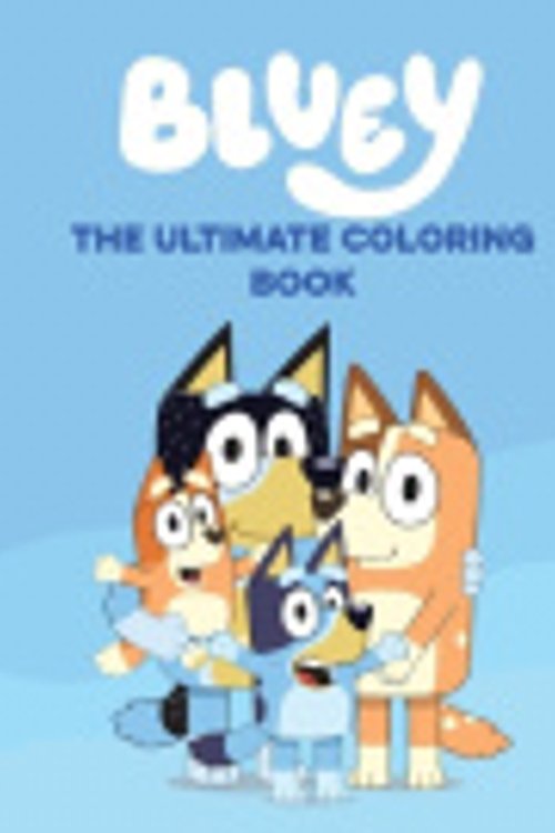 Cover Art for 9781127497584, Bluey Coloring Book: Bluey and Friends coloring book for Kids and Teens - for Bluey and Bingo lover by Readers Licenses, Penguin Young, for Kids and Teens, Bluey Coloring book