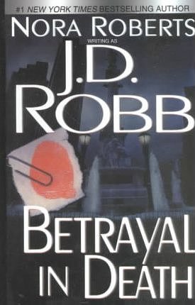 Cover Art for 9780786233977, Betrayal in Death by J. D. Robb, Nora Roberts