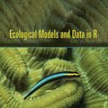 Cover Art for 9780691125237, Ecological Models and Data in R by Benjamin Bolker