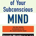 Cover Art for 9781101494905, The Power of Your Subconscious Mind by Joseph Murphy