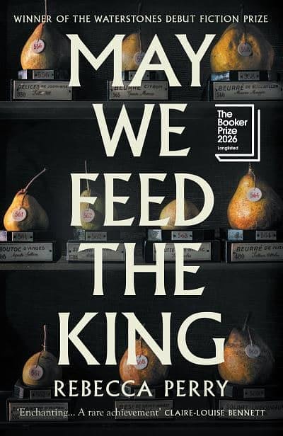 Cover Art for 9781803513867, May We Feed the King by Rebecca Perry