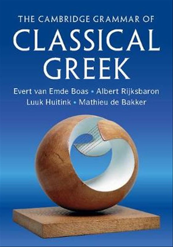 Cover Art for 9780521127295, The Cambridge Grammar of Classical Greek by Van Emde Boas, Evert, Albert Rijksbaron, Luuk Huitink, De Bakker, Mathieu