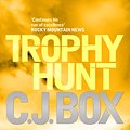 Cover Art for 9780857890467, Trophy Hunt by C. J. Box