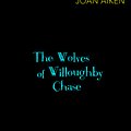 Cover Art for 9780099572879, The Wolves of Willoughby Chase by Joan Aiken