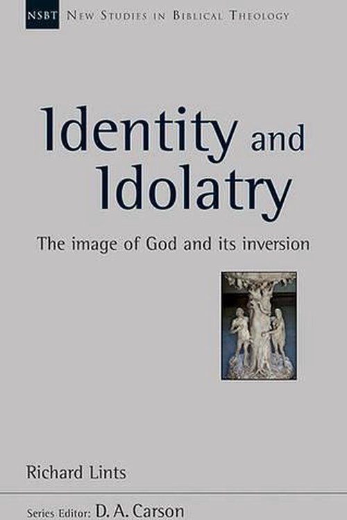 Cover Art for 9781783593064, Identity and Idolatry (NSBT) by Richard Lints