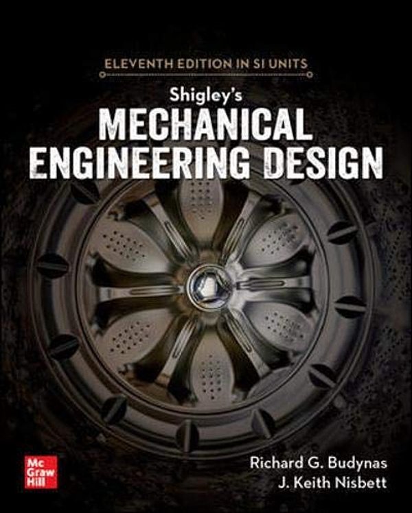 Cover Art for 9789813158986, Shigley's Mechanical Engineering Design, 11th Edition, Si Units by Richard G. Budynas, Keith J. Nisbett
