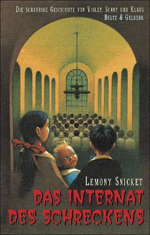 Cover Art for 9783407798237, Das Internat des Schreckens (Series Of Unfortunate Events (German)) by Lemony Snicket