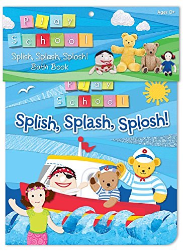 Cover Art for 9781760408053, Play School Splish, Splash, Splosh Bath Book by ABC KIDS