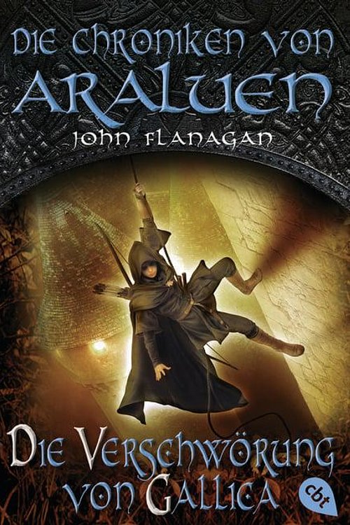 Cover Art for 9783570313893, Die Chroniken von Araluen – Die Verschwörung von Gallica by John Flanagan