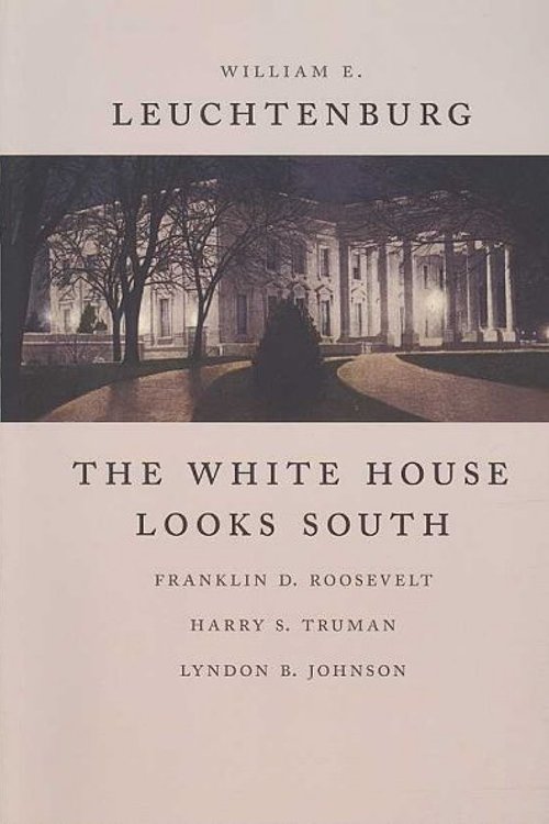 Cover Art for 9780807132869, The White House Looks South by Leuchtenburg, William E