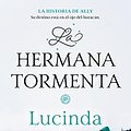 Cover Art for 9788466363198, La hermana tormenta (edición limitada a precio especial) (Las Siete Hermanas 2): La historia de Ally by Lucinda Riley