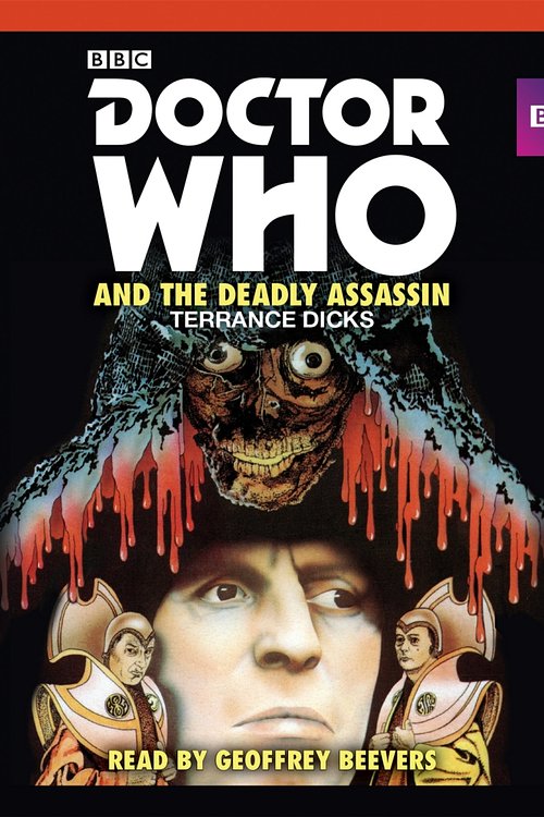 Cover Art for 9781785290398, Doctor Who and the Deadly Assassin: A 4th Doctor novelisation by Terrance Dicks