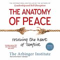 Cover Art for B017WNXIY2, The Anatomy of Peace, Expanded Second Edition: Resolving the Heart of Conflict by The Arbinger Institute