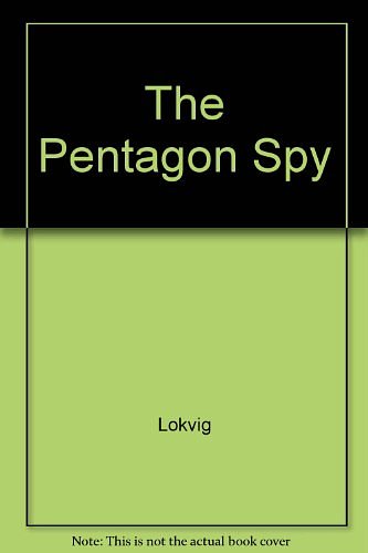 Cover Art for 9780671955625, The Pentagon spy (Hardy boys mystery stories ; 61) by Lokvig, Franklin W. Dixon, Leslie H. Morrill