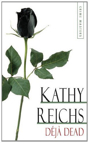 Cover Art for 9780099492658, Déjà Dead by Kathy Reichs