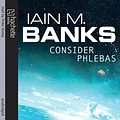 Cover Art for B007NX9SJG, Consider Phlebas: Culture Series, Book 1 by Iain M. Banks