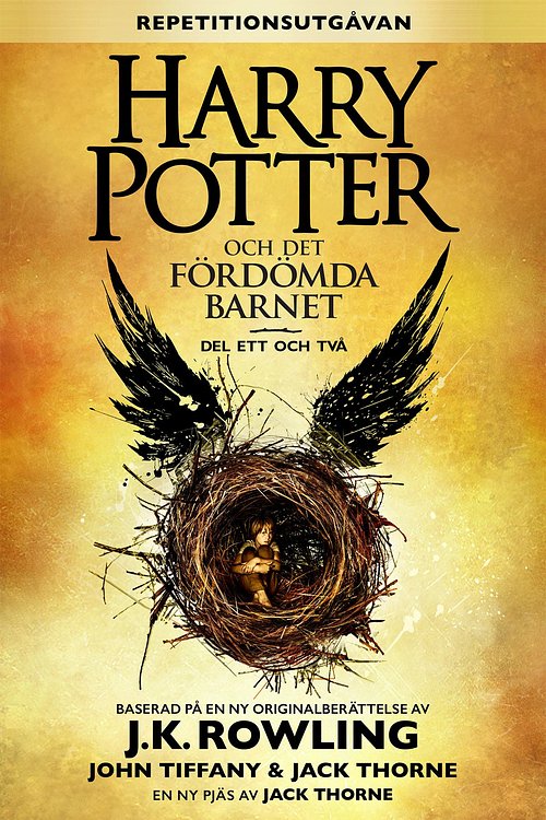 Cover Art for 9781781105511, Harry Potter och Det fördömda barnet, del ett och två (Repetitionsversionen) by J.K. Rowling, Jack Thorpe, John Tiffany, Lena Fries-Gedin