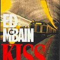 Cover Art for 9780688102203, Kiss: A Novel of the 87th Precinct by Ed McBain