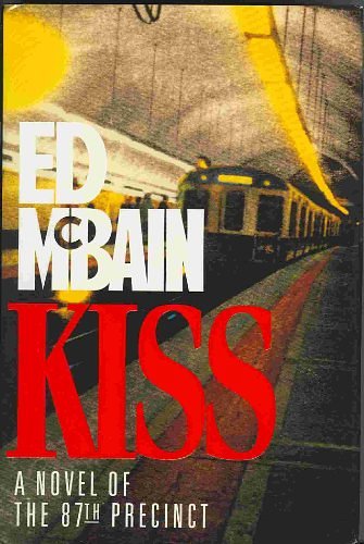 Cover Art for 9780688102203, Kiss: A Novel of the 87th Precinct by Ed McBain