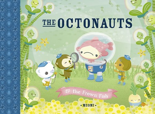 Cover Art for B00ALKULE4, The Octonauts and the Frown Fish by Meomi