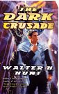 2 editions of The Dark Crusade by Walter H. Hunt