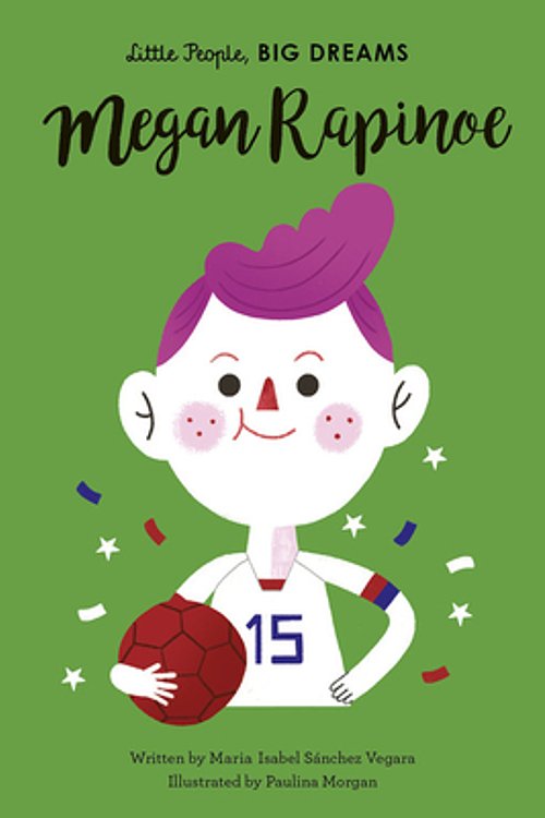 Cover Art for 9780711257832, Megan Rapinoe by Sanchez Vegara, Maria Isabel