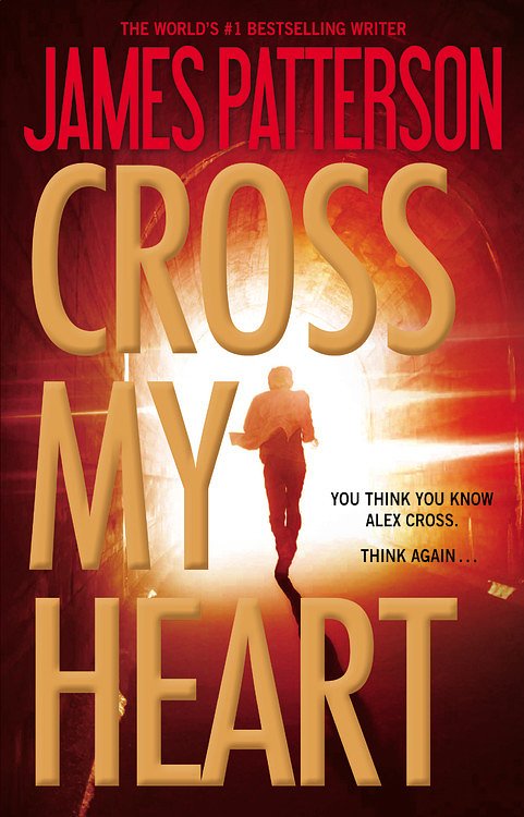 Cover Art for 9781455545636, Cross My Heart by James Patterson