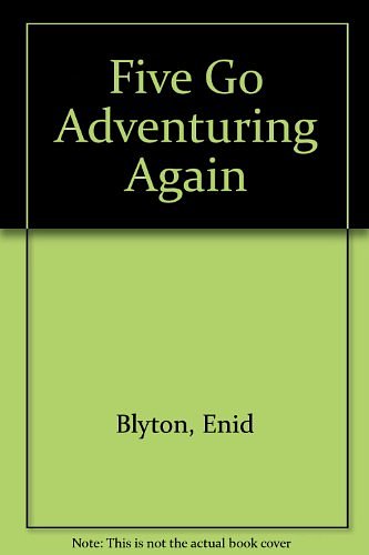 Cover Art for 9781859985762, Five Go Adventuring Again by Enid Blyton