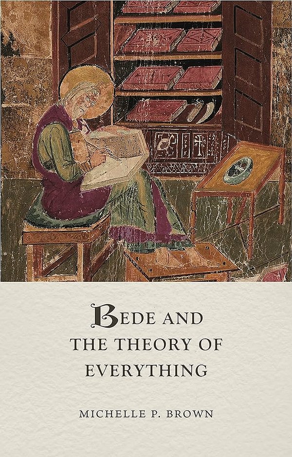 Cover Art for 9781789147889, Bede and the Theory of Everything (Medieval Lives) by Brown, Michelle P